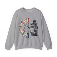 So Many Books So Little Time – Gildan Heavy Blend | Trendy Men's and Women’s Soft Sweatshirt. Direct to Garment. Printed & Shipped in the USA. Unisex Sizes.