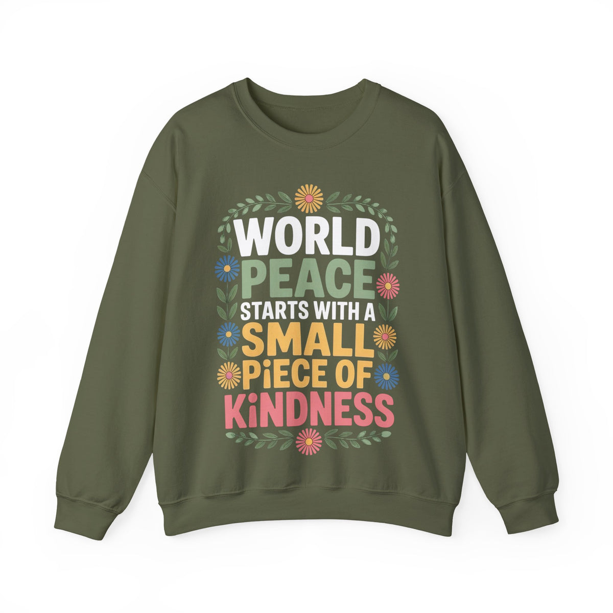 World Peace Starts With A Small Piece Of Kindness – Gildan Heavy Blend | Trendy Women’s Soft Sweatshirt. Direct to Garment. Printed & Shipped in the USA. Unisex Sizes.