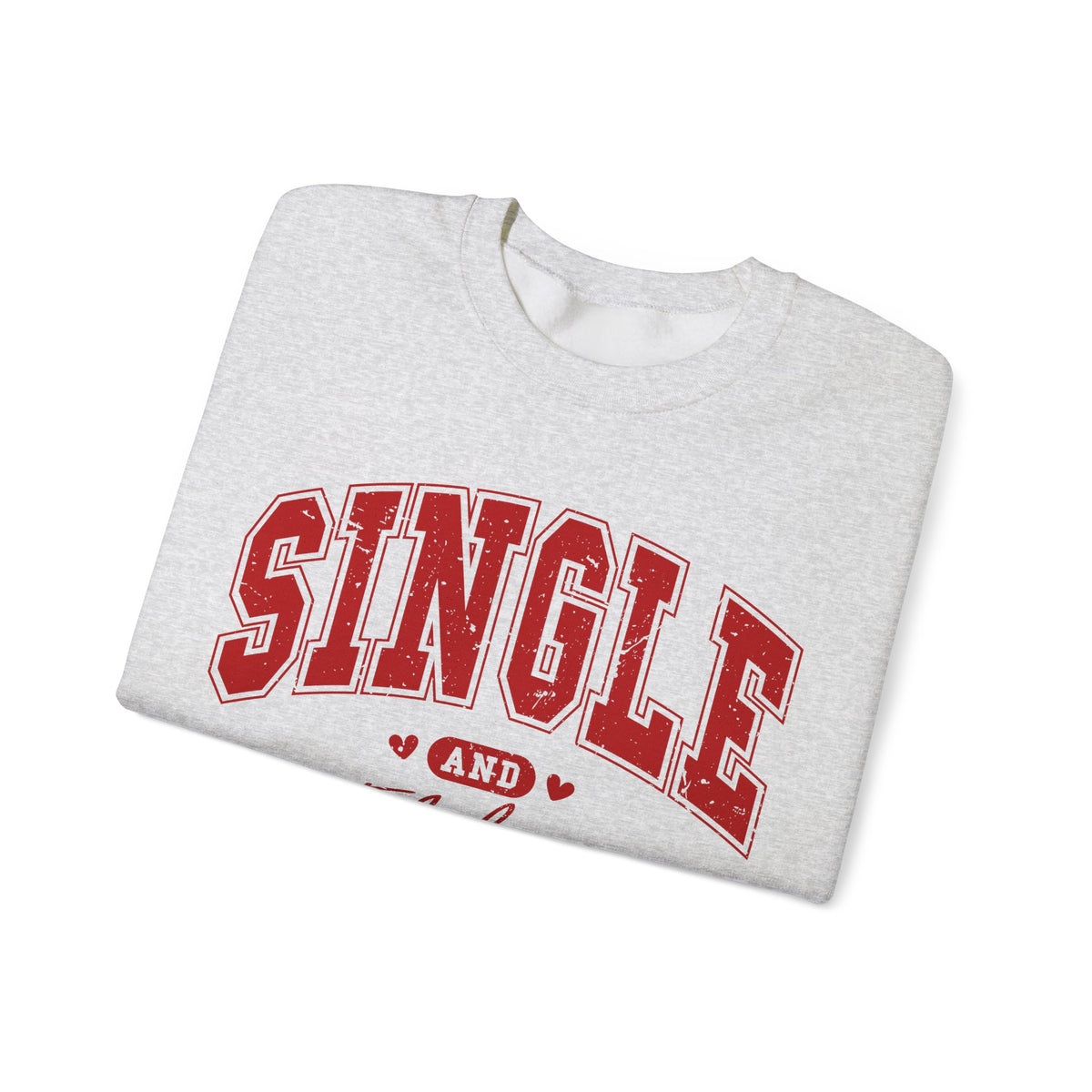 Single and Fabulous - Varsity – Gildan Heavy Blend | Trendy Women’s Soft Sweatshirt. Direct to Garment. Printed & Shipped in the USA. Unisex Sizes.