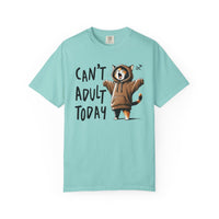 Can’t Adult Today, Cat - Comfort Colors | Trendy Women's and Men's T-Shirt. Direct to Garment. Printed & Shipped in the USA. Unisex Sizes.