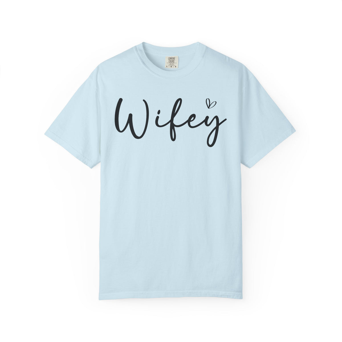 Wifey - Comfort Colors | Trendy Women's T-Shirt. Direct to Garment. Printed & Shipped in the USA. Unisex Sizes.