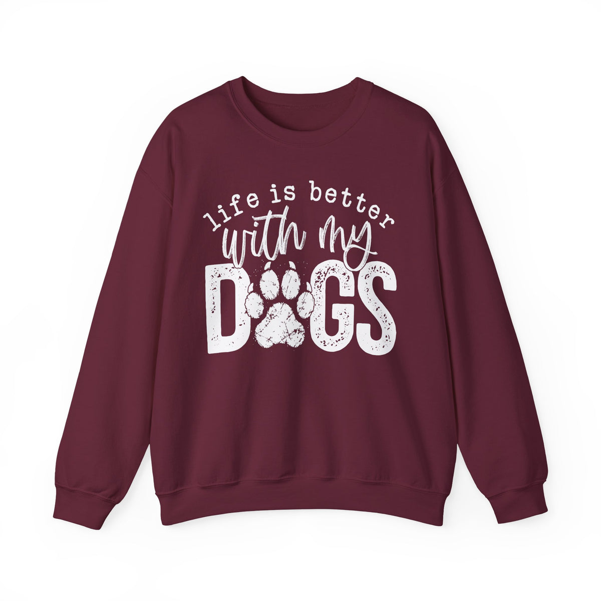 Life Is Better With My Dogs, Distressed – Gildan Heavy Blend | Trendy Women’s and Men's Soft Sweatshirt. Direct to Garment. Printed & Shipped in the USA. Unisex Sizes.