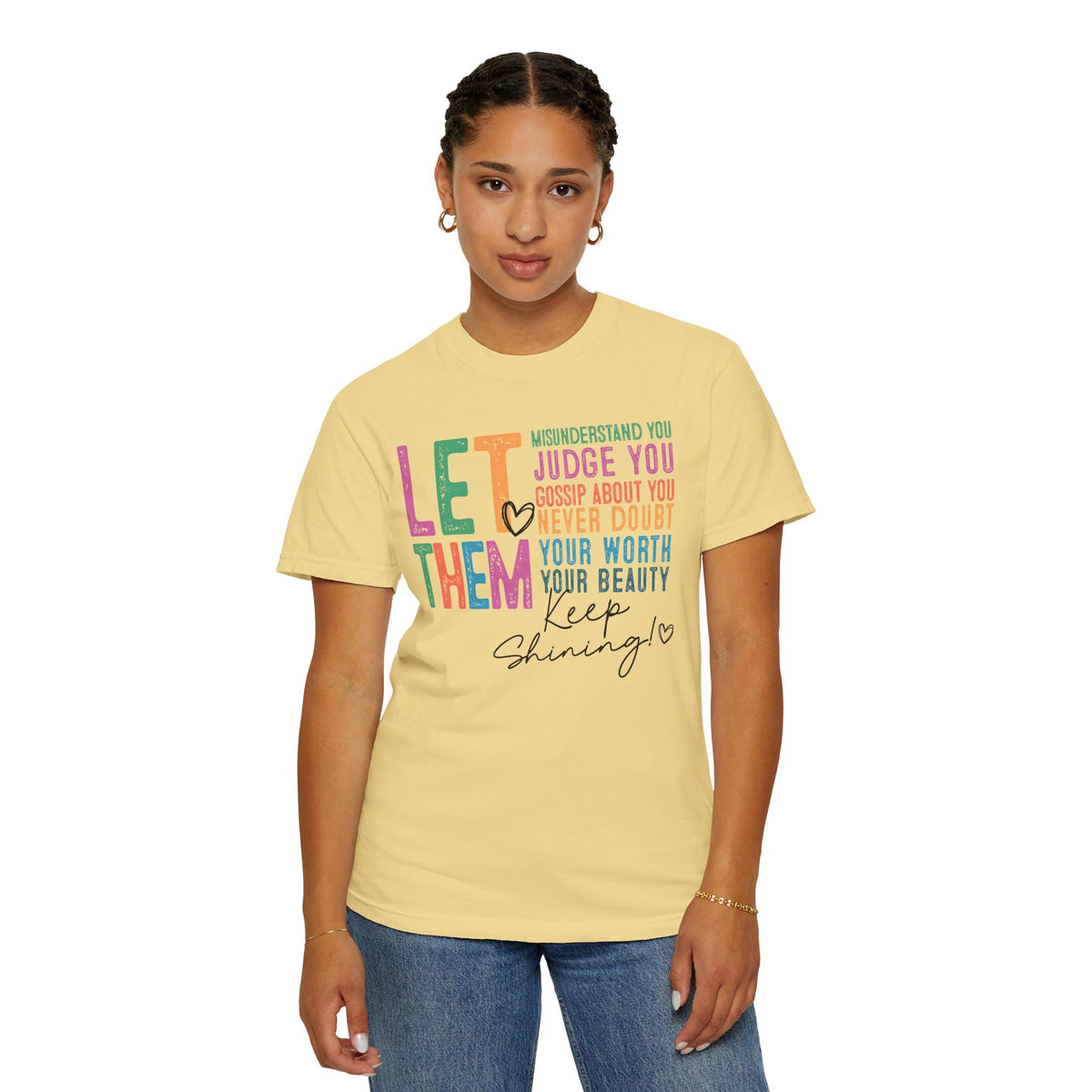 Let Them - Keep Shining - Comfort Colors | Trendy Women's T-Shirt. Direct to Garment. Printed & Shipped in the USA. Unisex Sizes.
