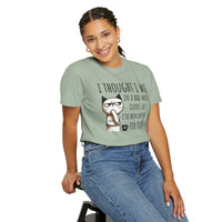 I Thought I Was In A Bad Mood, Grumpy Cat - Comfort Colors | Trendy Men's and Women's T-Shirt. Direct to Garment. Printed & Shipped in the USA. Unisex Sizes.