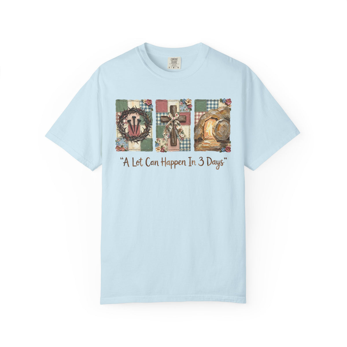 A Lot Can Happen in 3 Days - He Is Risen - Comfort Colors | Trendy Women's T-Shirt. Direct to Garment. Printed & Shipped in the USA. Unisex Sizes.