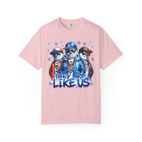 They Not Like Us Snowman - Comfort Colors | Trendy Men's and Women's T-Shirt. Direct to Garment. Printed & Shipped in the USA. Unisex Sizes.