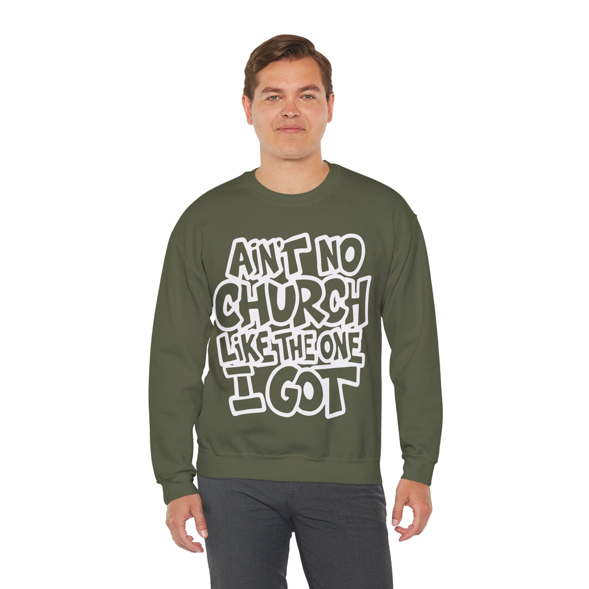 Ain't No Church Like The One I Got – Gildan Heavy Blend | Trendy Women’s and Men's Soft Sweatshirt. Direct to Garment. Printed & Shipped in the USA. Unisex Sizes.