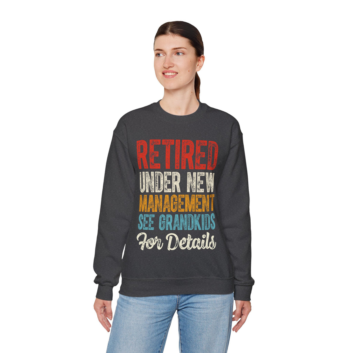 Retired: Under New Management, See Grandkids – Gildan Heavy Blend | Trendy Men's and Women’s Soft Sweatshirt. Direct to Garment. Printed & Shipped in the USA. Unisex Sizes.