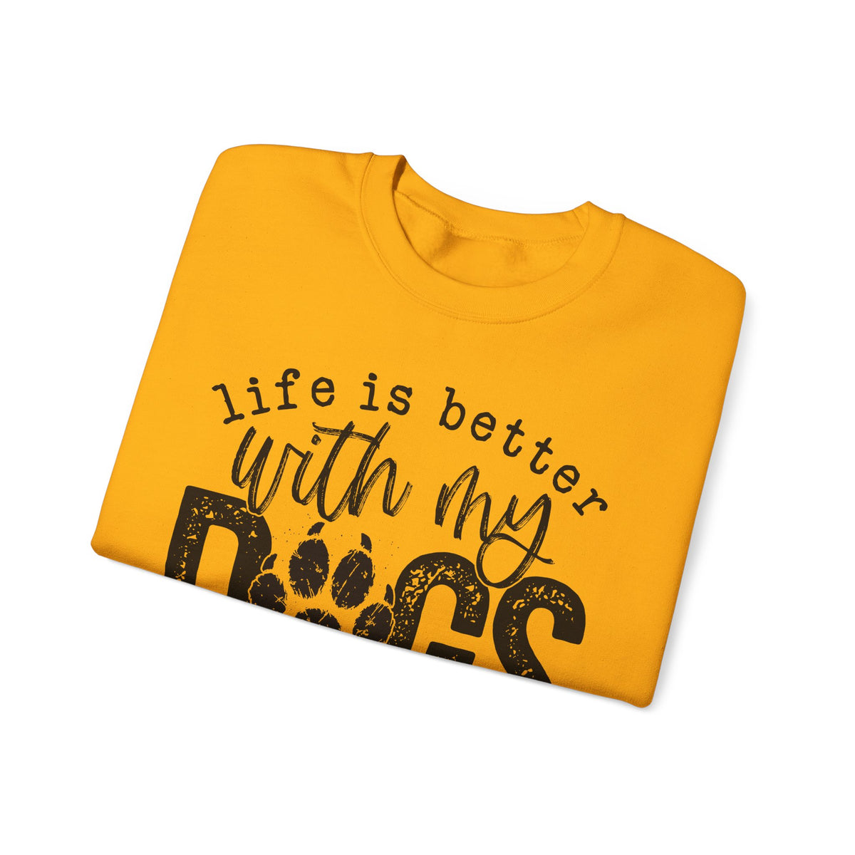Life Is Better With My Dogs, Distressed – Gildan Heavy Blend | Trendy Women’s and Men's Soft Sweatshirt. Direct to Garment. Printed & Shipped in the USA. Unisex Sizes.