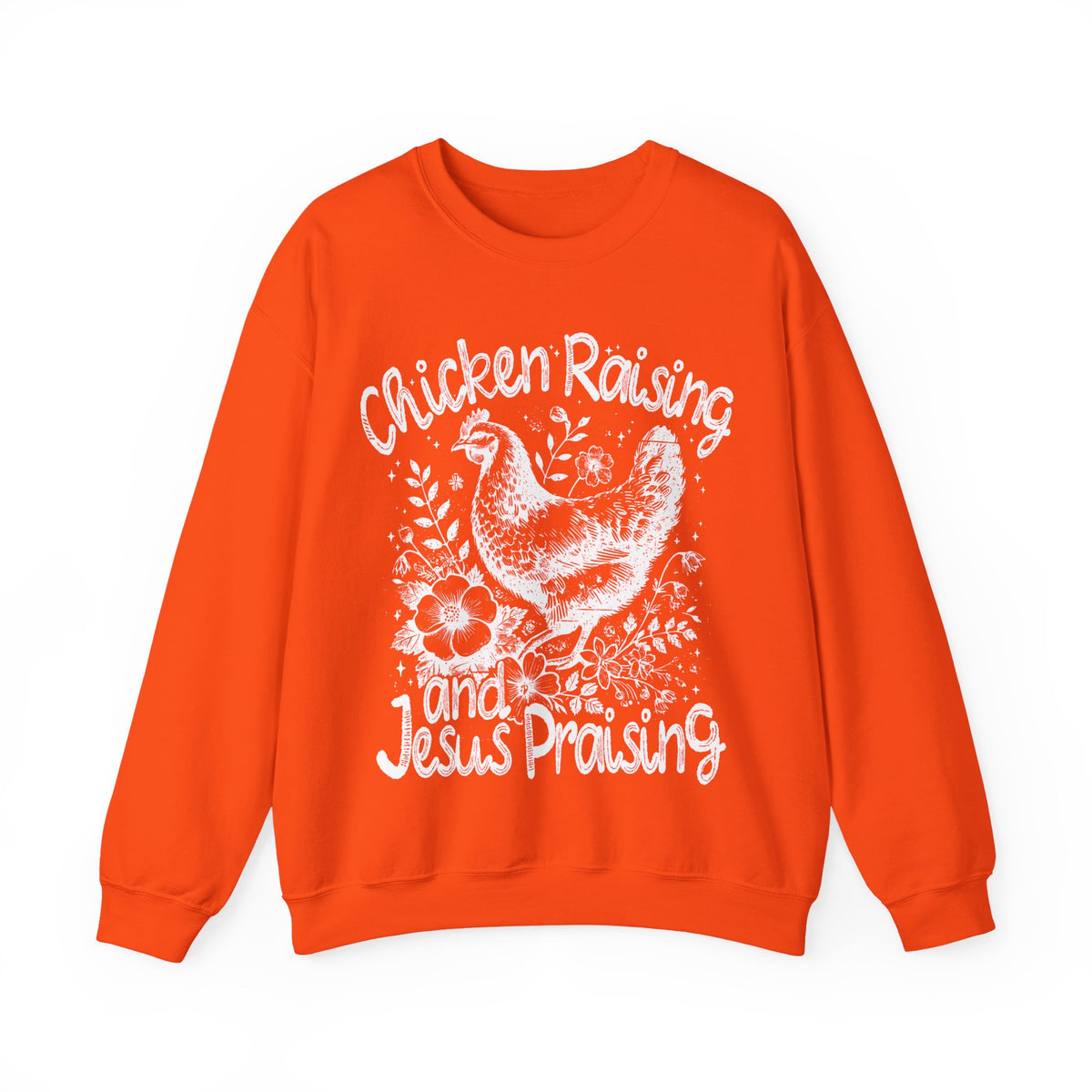 Chicken Raising and Jesus Praising – Gildan Heavy Blend | Trendy Men's and Women’s Soft Sweatshirt. Direct to Garment. Printed & Shipped in the USA. Unisex Sizes.