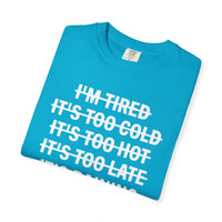 No Excuses, Let's Go - Comfort Colors | Trendy Men's and Women's T-Shirt. Direct to Garment. Printed & Shipped in the USA. Unisex Sizes.