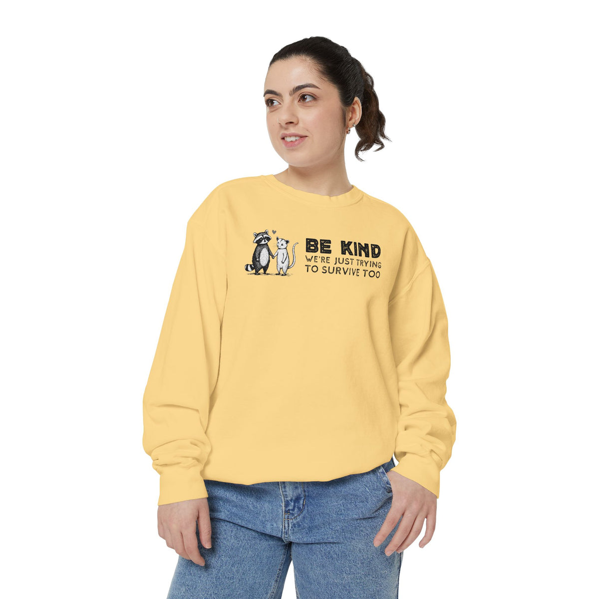 Be Kind. We're Just Trying To Survive Too. Possum. Raccoon. *This Shirt Saves Lives* - Comfort Colors | Trendy Women's and Men's Sweatshirt. Direct to Garment. Printed & Shipped in the USA. Unisex Sizes.