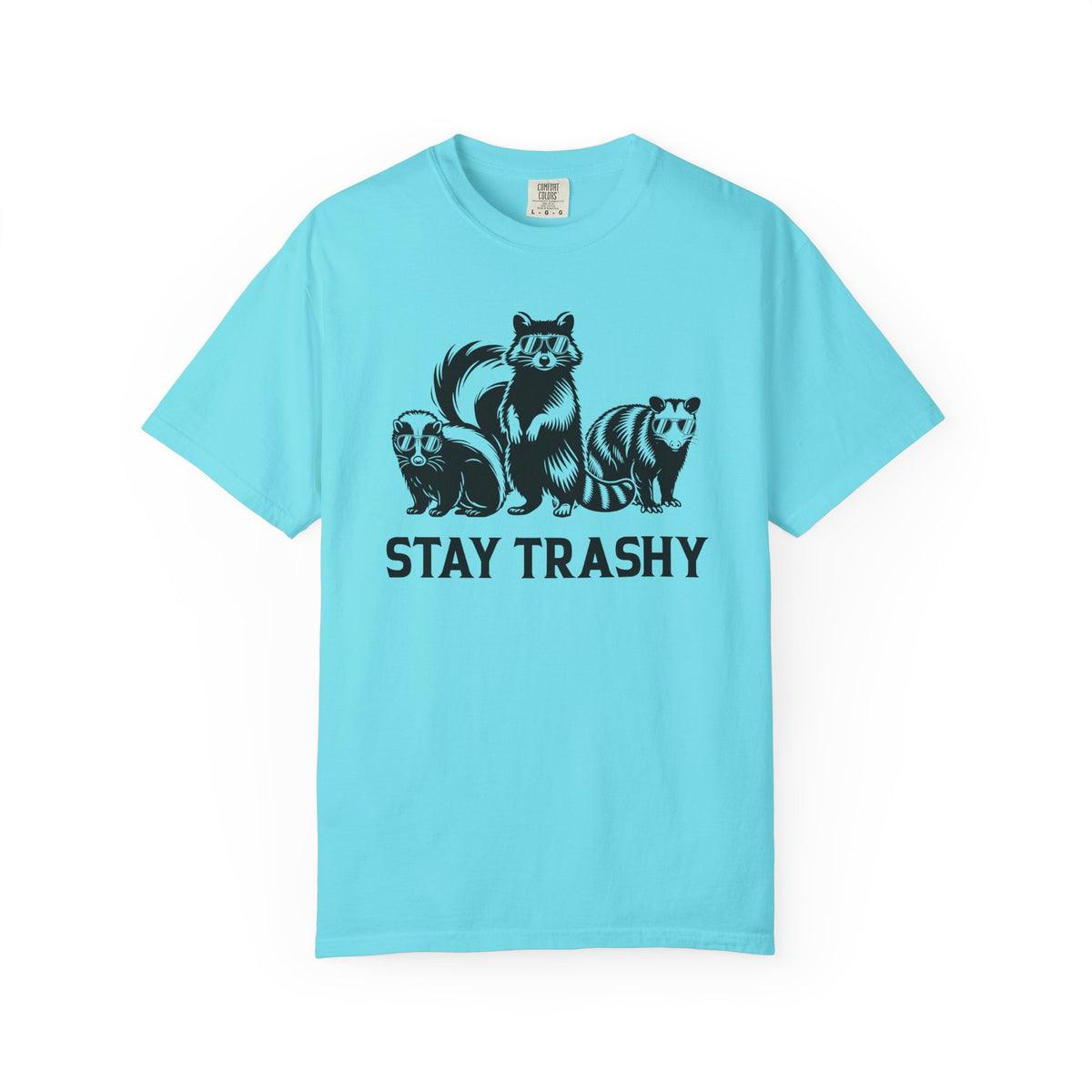 Stay Trashy, Skunk Raccoon Possum - Comfort Colors | Trendy Women's and Men's T-Shirt. Direct to Garment. Printed & Shipped in the USA. Unisex Sizes.