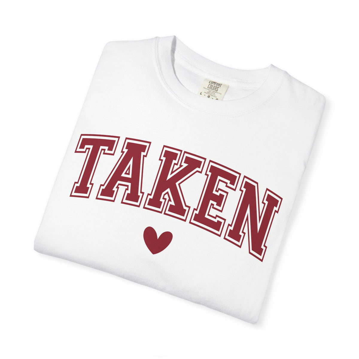 Taken - Varsity - Comfort Colors | Trendy Women's T-Shirt. Direct to Garment. Printed & Shipped in the USA. Unisex Sizes.