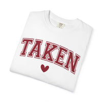 Taken - Varsity - Comfort Colors | Trendy Women's T-Shirt. Direct to Garment. Printed & Shipped in the USA. Unisex Sizes.