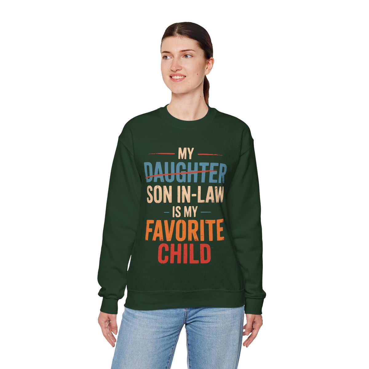 My Son-In-Law is My Favorite Child, Funny Family Shirt – Gildan Heavy Blend | Trendy Men's and Women’s Soft Sweatshirt. Direct to Garment. Printed & Shipped in the USA. Unisex Sizes.