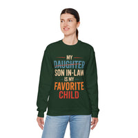 My Son-In-Law is My Favorite Child, Funny Family Shirt – Gildan Heavy Blend | Trendy Men's and Women’s Soft Sweatshirt. Direct to Garment. Printed & Shipped in the USA. Unisex Sizes.