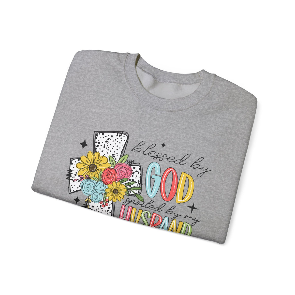 Blessed By God, Spoiled By My Husband, Protected By Both – Gildan Heavy Blend | Trendy Women’s Soft Sweatshirt. Direct to Garment. Printed & Shipped in the USA. Unisex Sizes.