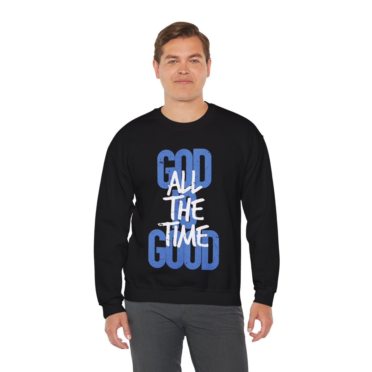 God is Good All The Time – Gildan Heavy Blend | Trendy Women’s and Women's Soft Sweatshirt. Direct to Garment. Printed & Shipped in the USA. Unisex Sizes.
