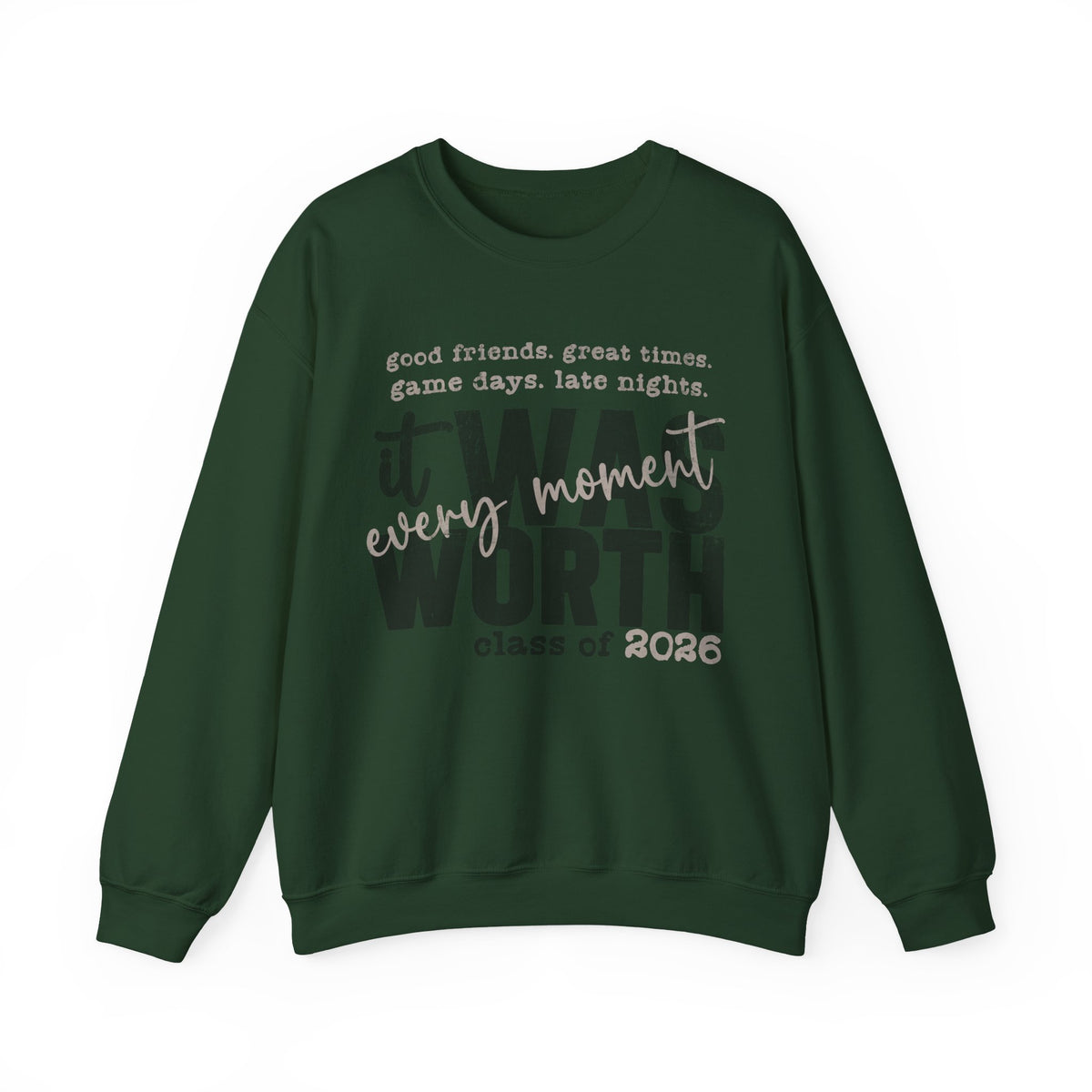 It Was Worth Every Moment | Class of 2026, Graduation – Gildan Heavy Blend | Trendy Women’s and Men's Soft Sweatshirt. Direct to Garment. Printed & Shipped in the USA. Unisex Sizes.