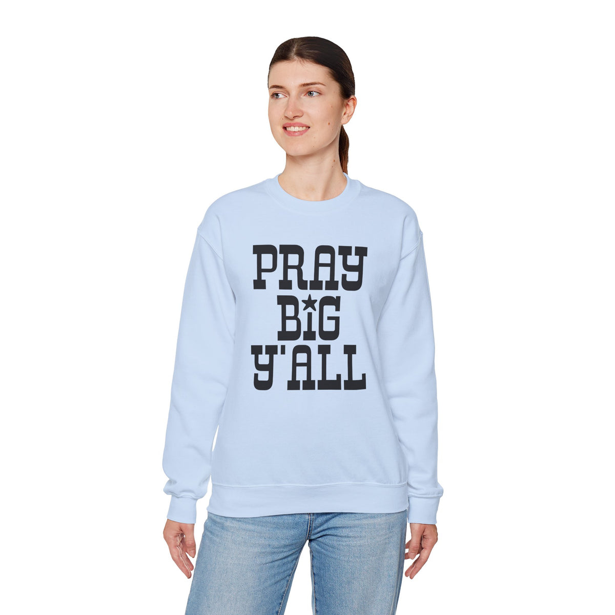 Pray Big Y'all – Gildan Heavy Blend | Trendy Women’s and Men's Soft Sweatshirt. Direct to Garment. Printed & Shipped in the USA. Unisex Sizes.