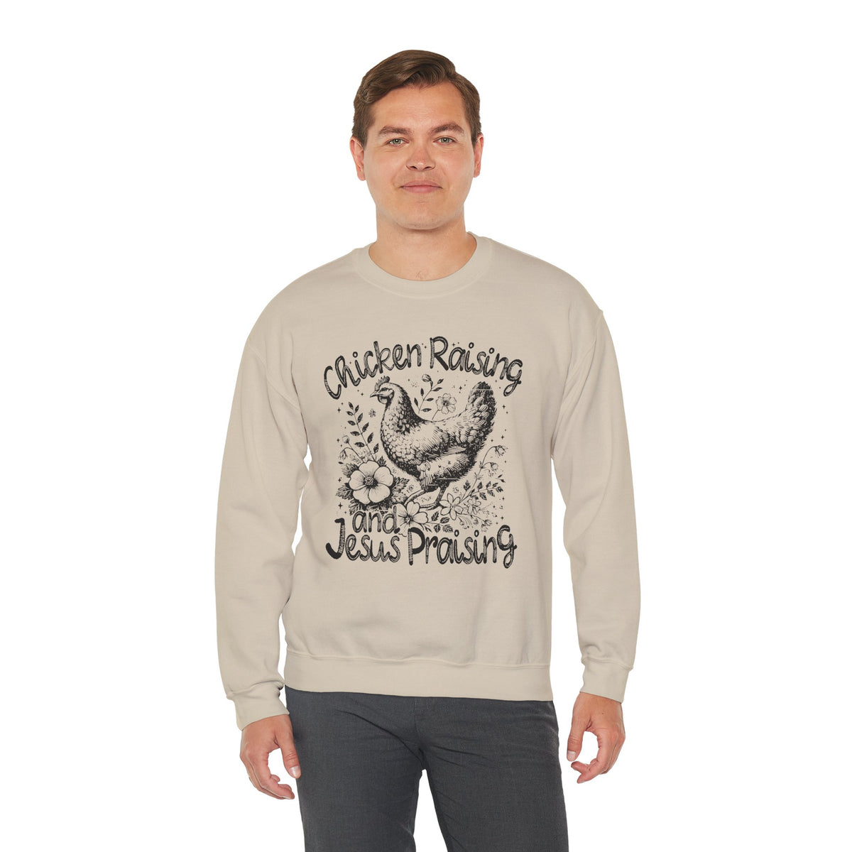Chicken Raising and Jesus Praising – Gildan Heavy Blend | Trendy Men's and Women’s Soft Sweatshirt. Direct to Garment. Printed & Shipped in the USA. Unisex Sizes.