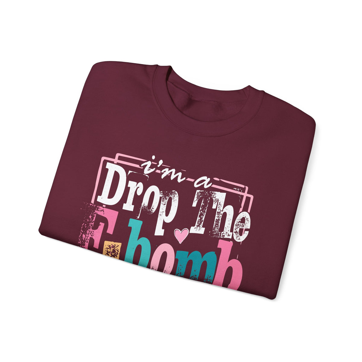 I'm A Drop The F Bomb Kind Of Mom Funny – Gildan Heavy Blend | Trendy Women’s Soft Sweatshirt. Direct to Garment. Printed & Shipped in the USA. Unisex Sizes.