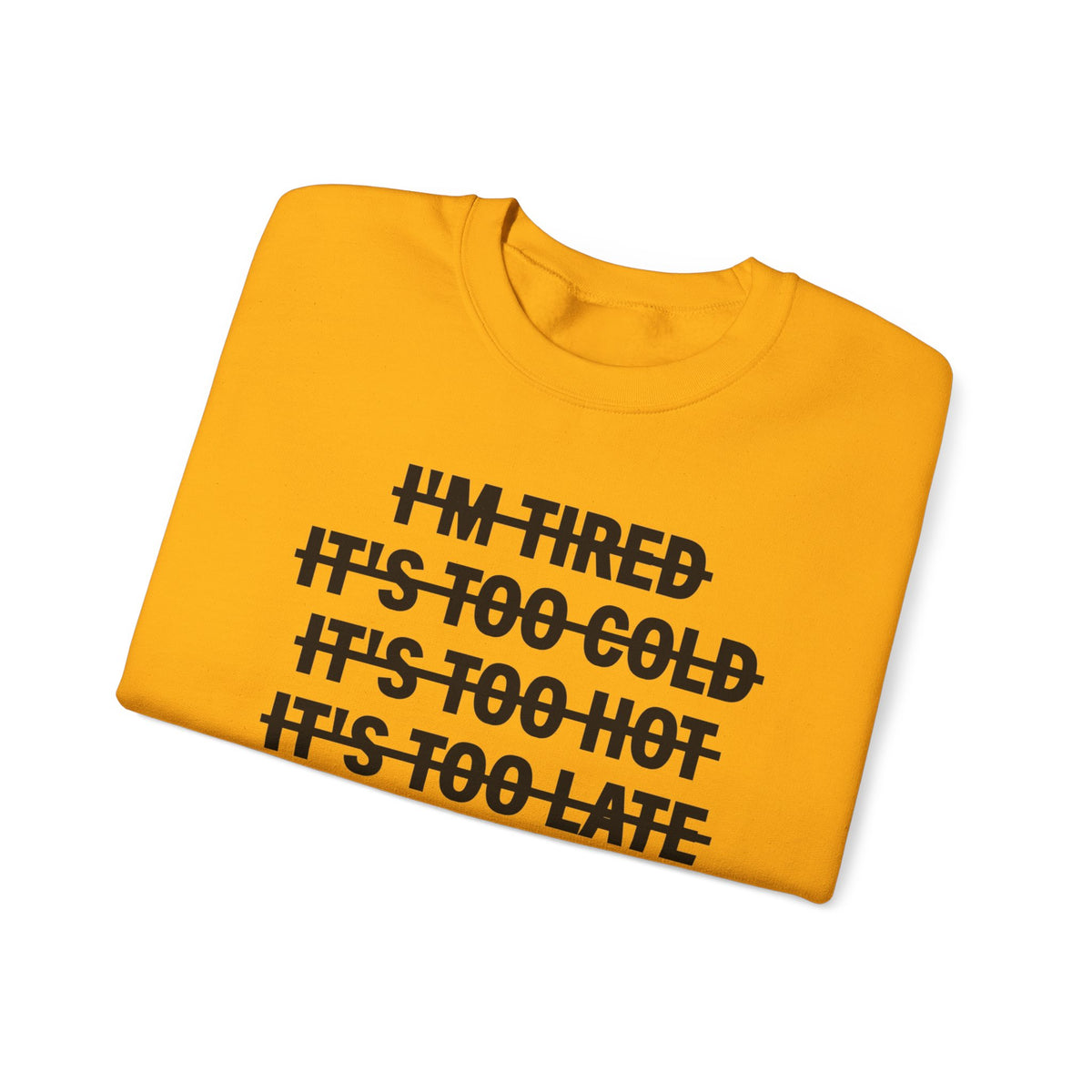 No Excuses, Let's Go – Gildan Heavy Blend | Trendy Men's and Women’s Soft Sweatshirt. Direct to Garment. Printed & Shipped in the USA. Unisex Sizes.