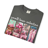 Small Town Valentine - Comfort Colors | Trendy Women's T-Shirt. Direct to Garment. Printed & Shipped in the USA. Unisex Sizes.
