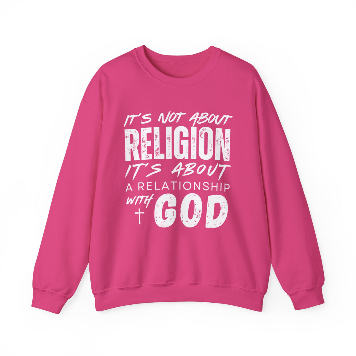 It's Not About Religion, It's About a Relationship with God – Gildan Heavy Blend | Trendy Men's and Women’s Soft Sweatshirt. Direct to Garment. Printed & Shipped in the USA. Unisex Sizes.