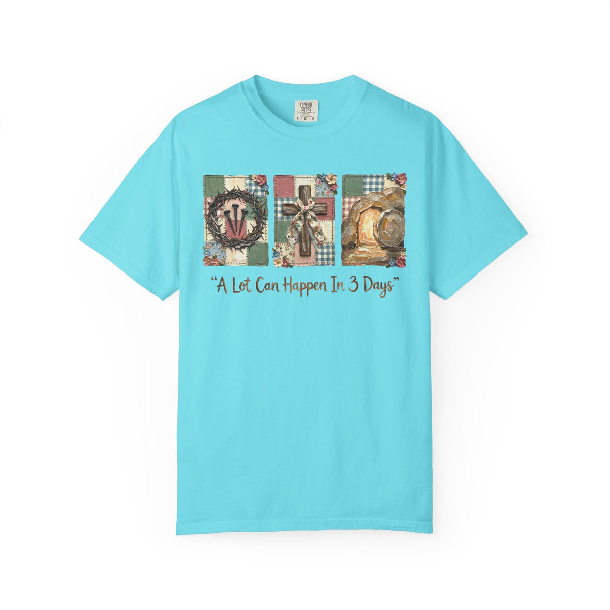 A Lot Can Happen in 3 Days - He Is Risen - Comfort Colors | Trendy Women's T-Shirt. Direct to Garment. Printed & Shipped in the USA. Unisex Sizes.