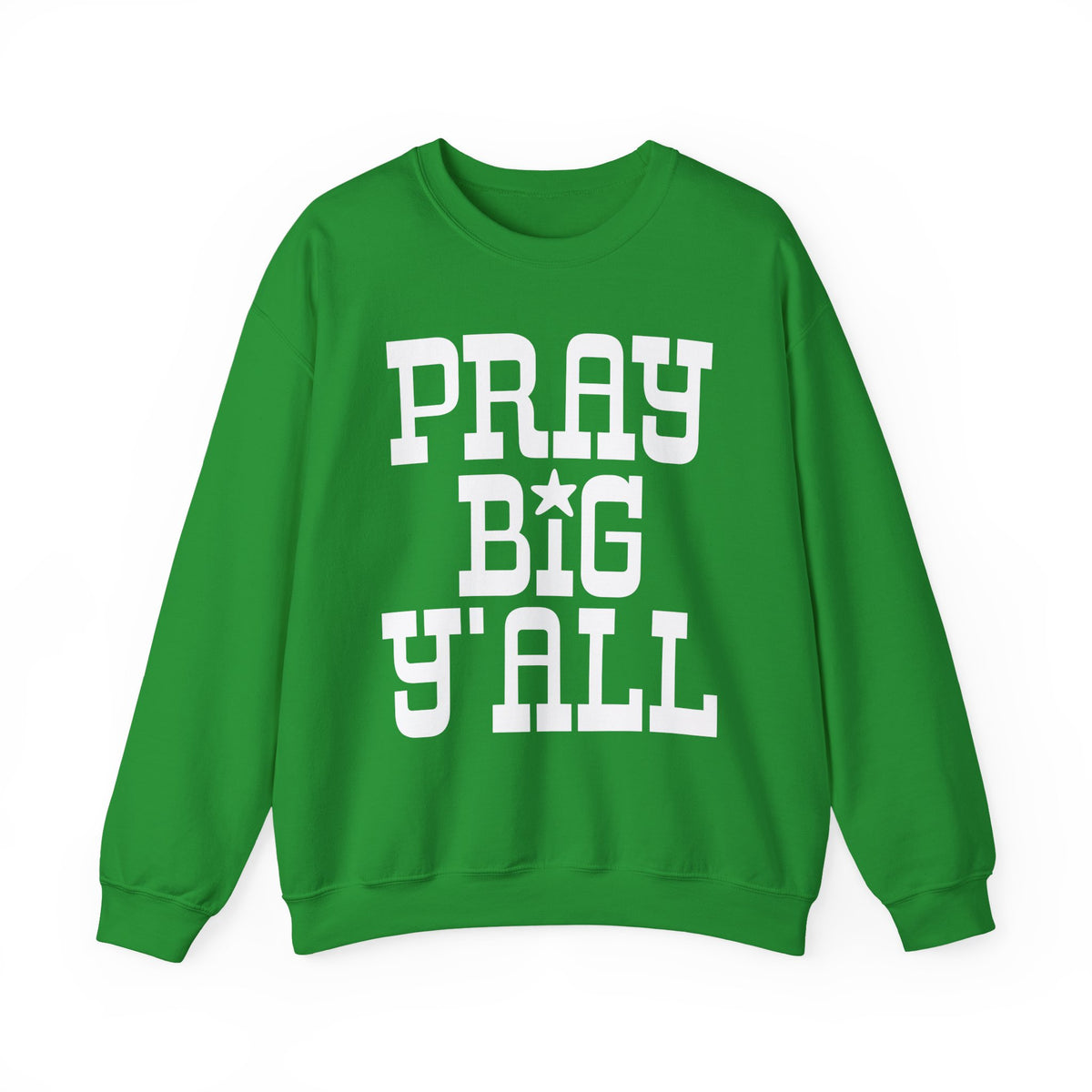 Pray Big Y'all – Gildan Heavy Blend | Trendy Women’s and Men's Soft Sweatshirt. Direct to Garment. Printed & Shipped in the USA. Unisex Sizes.