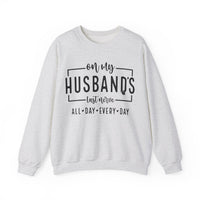 On My Husband's Last Nerve – Gildan Heavy Blend | Trendy Women’s Soft Sweatshirt. Direct to Garment. Printed & Shipped in the USA. Unisex Sizes.