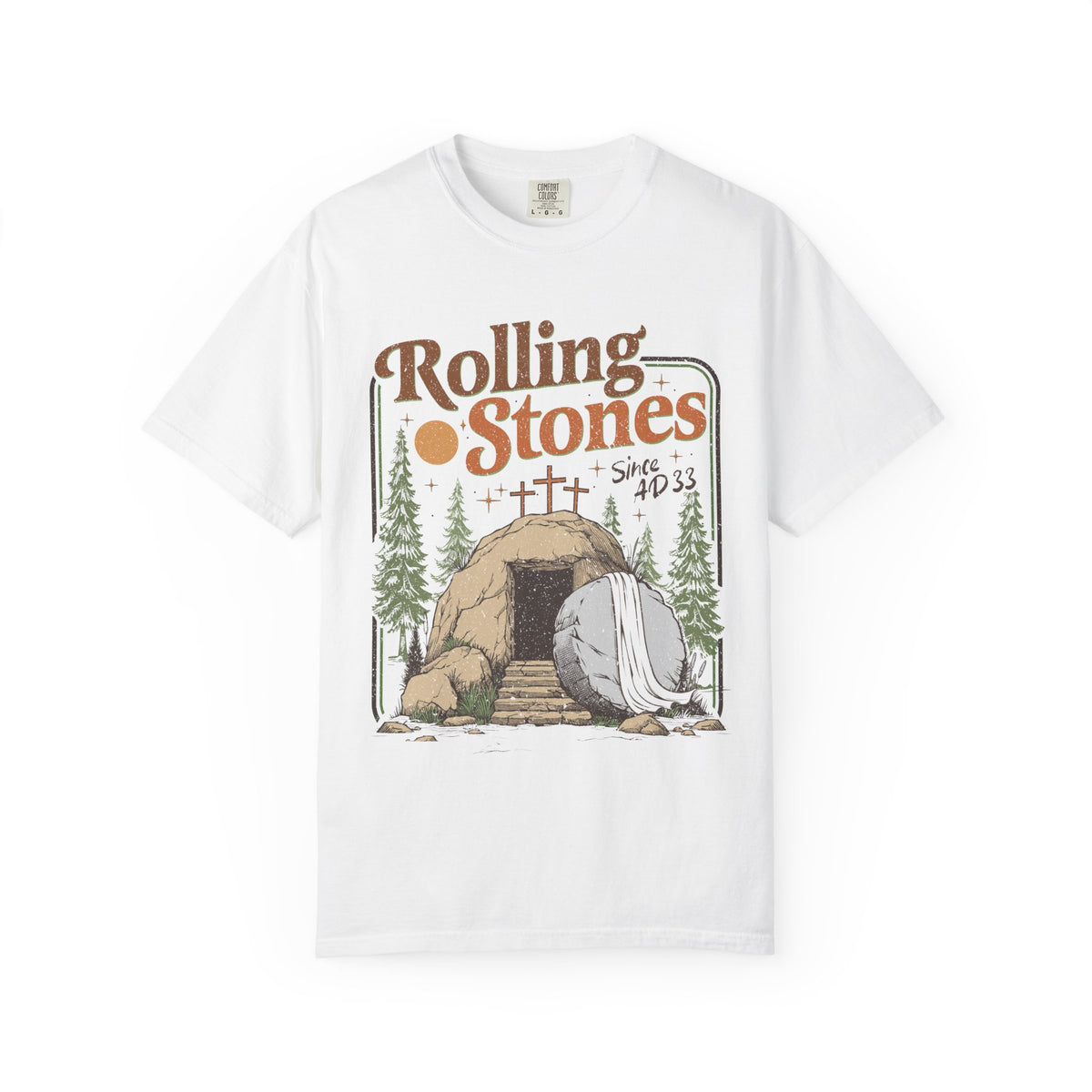 Rolling Stones "Since AD 33" Easter Empty Tomb Christian - Comfort Colors | Trendy Men's and Women's T-Shirt. Direct to Garment. Printed & Shipped in the USA. Unisex Sizes.
