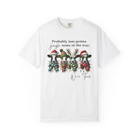 Christmas Cows - Probably Just Gonna Jingle Some Of The Way - Comfort Colors | Trendy Women's and Men's T-Shirt. Direct to Garment. Printed & Shipped in the USA. Unisex Sizes.