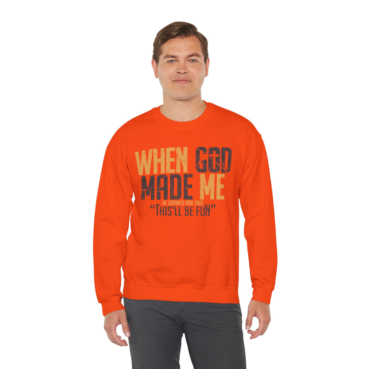 When God Made Me "This'll Be Fun" Christian Faith Distressed – Gildan Heavy Blend | Trendy Women’s and Men's Soft Sweatshirt. Direct to Garment. Printed & Shipped in the USA. Unisex Sizes.