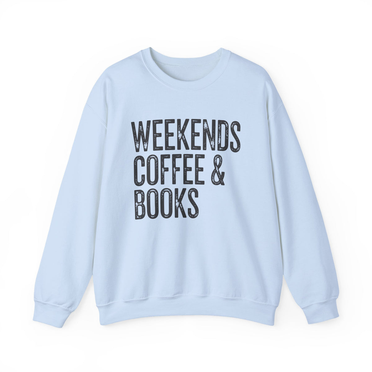 Weekends, Coffee & Books – Gildan Heavy Blend | Trendy Women’s and Men's Soft Sweatshirt. Direct to Garment. Printed & Shipped in the USA. Unisex Sizes.
