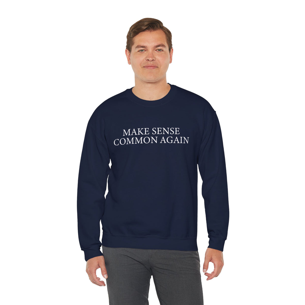 Make Sense Common Again – Gildan Heavy Blend | Trendy Men's and Women’s Soft Sweatshirt. Direct to Garment. Printed & Shipped in the USA. Unisex Sizes.