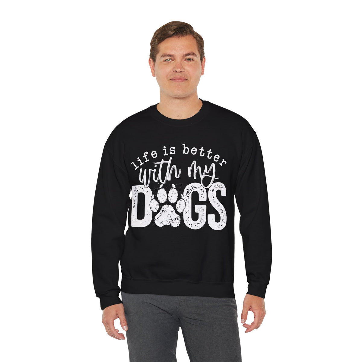 Life Is Better With My Dogs, Distressed – Gildan Heavy Blend | Trendy Women’s and Men's Soft Sweatshirt. Direct to Garment. Printed & Shipped in the USA. Unisex Sizes.