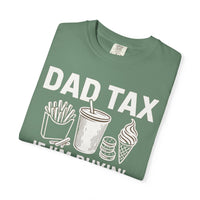 Dad Tax, If I'm Buyin I'm Tryin - Comfort Colors | Trendy Men's T-Shirt. Direct to Garment. Printed & Shipped in the USA. Unisex Sizes.