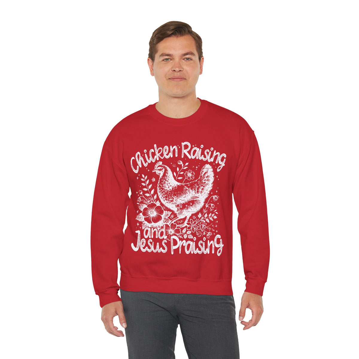 Chicken Raising and Jesus Praising – Gildan Heavy Blend | Trendy Men's and Women’s Soft Sweatshirt. Direct to Garment. Printed & Shipped in the USA. Unisex Sizes.