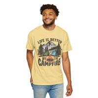 Life Is Better By The Campfire - Comfort Colors | Trendy Women's and Men's T-Shirt. Direct to Garment. Printed & Shipped in the USA. Unisex Sizes.