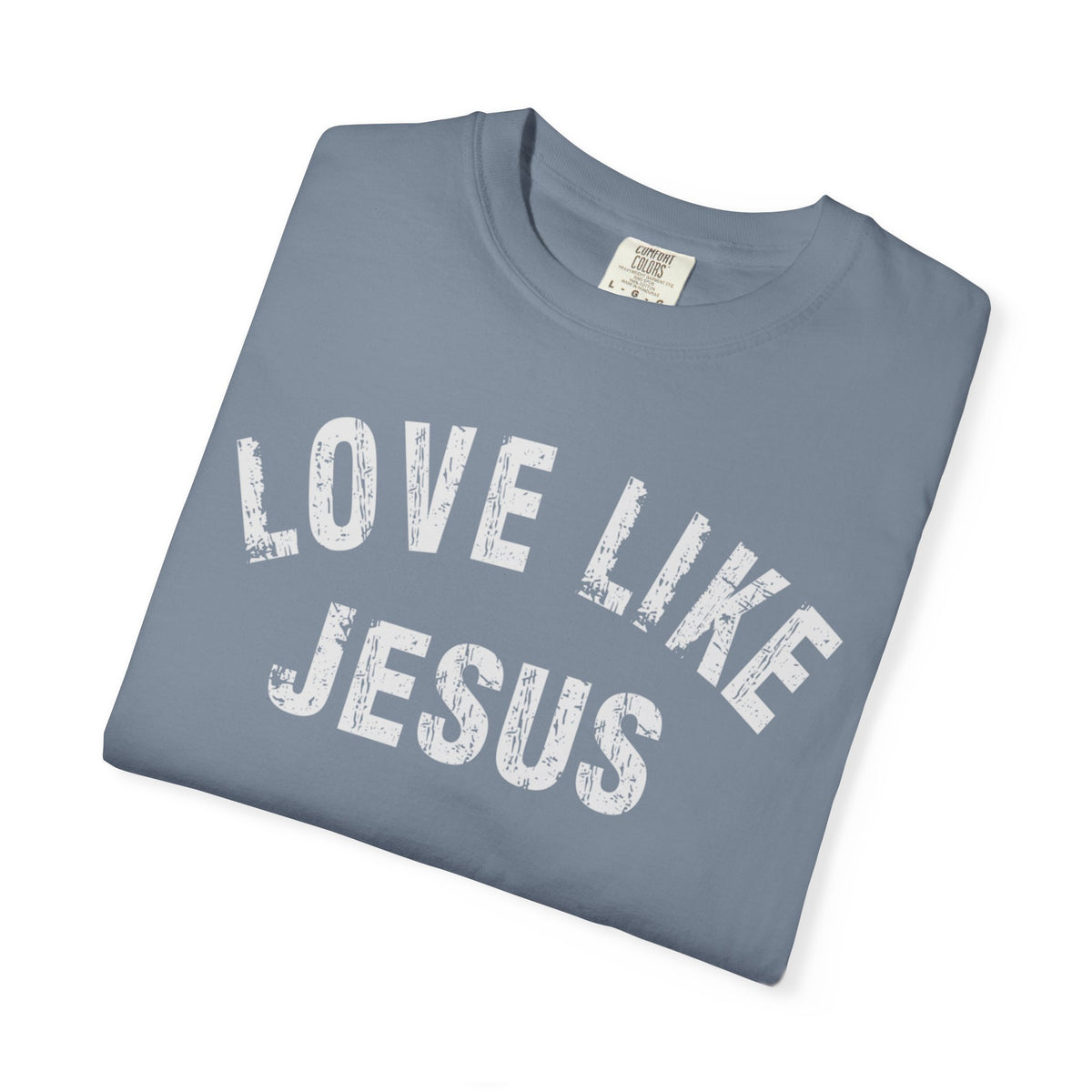 Love Like Jesus - Comfort Colors | Trendy Men's and Women's T-Shirt. Direct to Garment. Printed & Shipped in the USA. Unisex Sizes.
