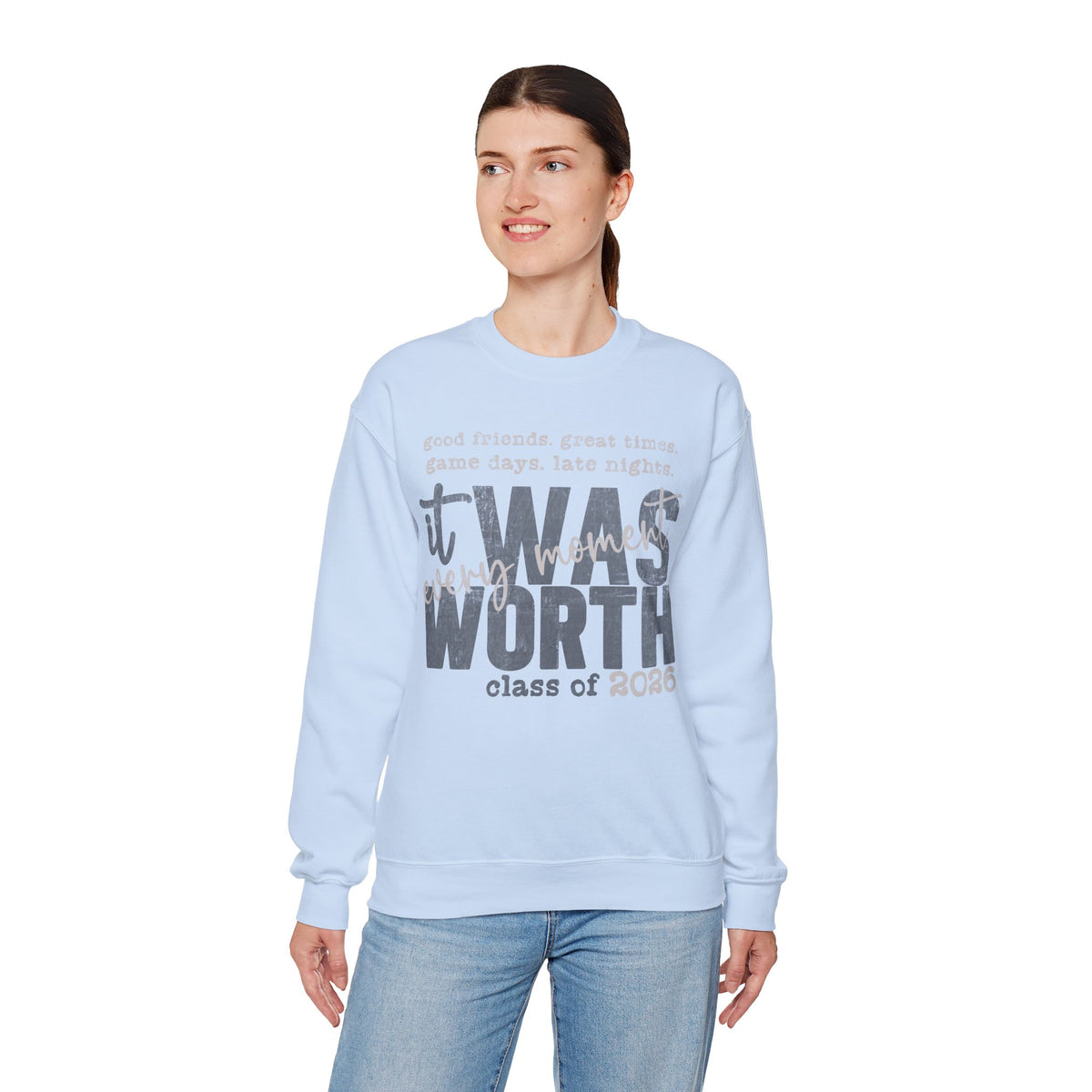 It Was Worth Every Moment | Class of 2026, Graduation – Gildan Heavy Blend | Trendy Women’s and Men's Soft Sweatshirt. Direct to Garment. Printed & Shipped in the USA. Unisex Sizes.