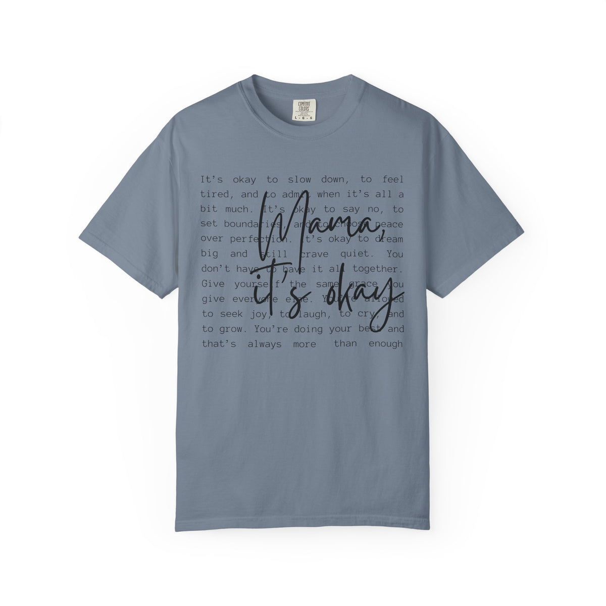 Mama It’s Okay - Comfort Colors | Trendy Women's T-Shirt. Direct to Garment. Printed & Shipped in the USA. Unisex Sizes.