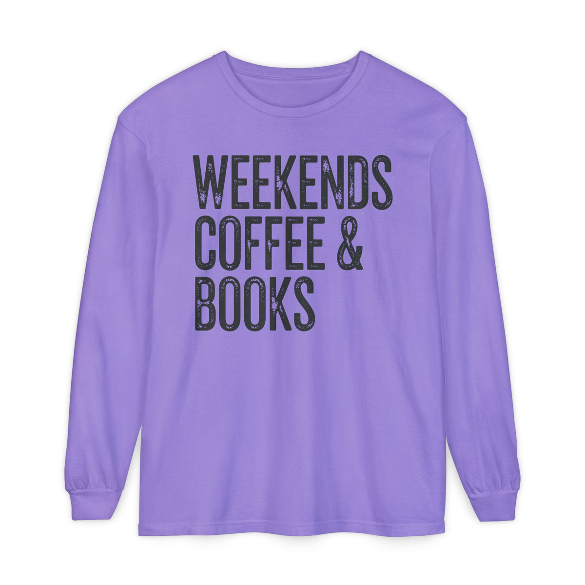 Weekends, Coffee & Books - Comfort Colors | Trendy Women's and Men's Long Sleeve T-Shirt. Direct to Garment. Printed & Shipped in the USA. Unisex Sizes.