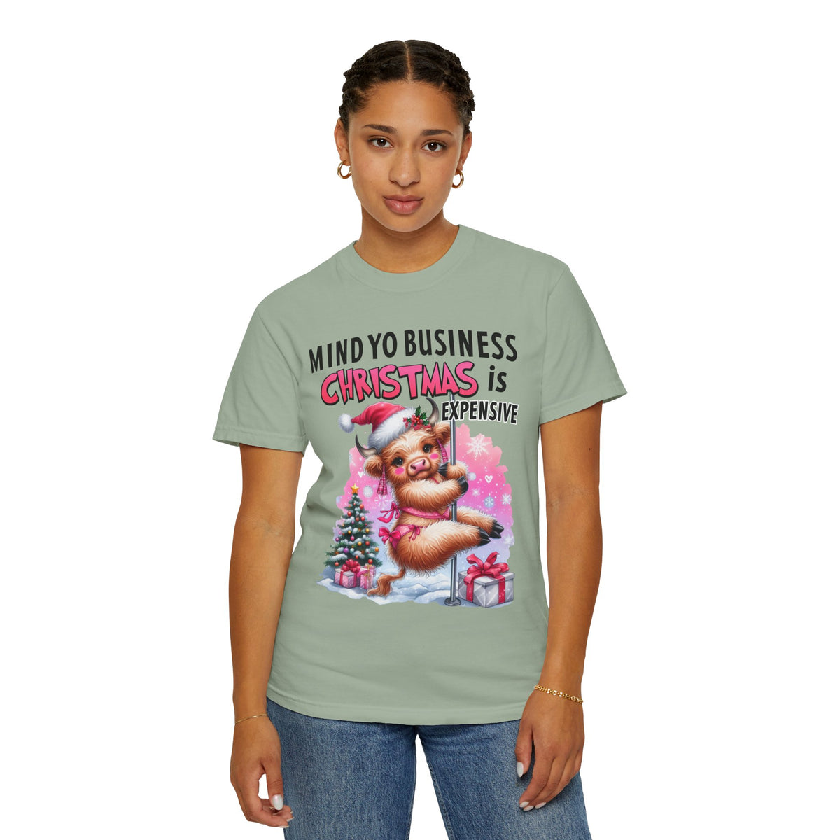 Highland Cow Mind Yo Business Christmas is Expensive - Comfort Colors | Trendy Women's T-Shirt. Direct to Garment. Printed & Shipped in the USA. Unisex Sizes.