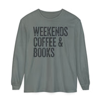 Weekends, Coffee & Books - Comfort Colors | Trendy Women's and Men's Long Sleeve T-Shirt. Direct to Garment. Printed & Shipped in the USA. Unisex Sizes.