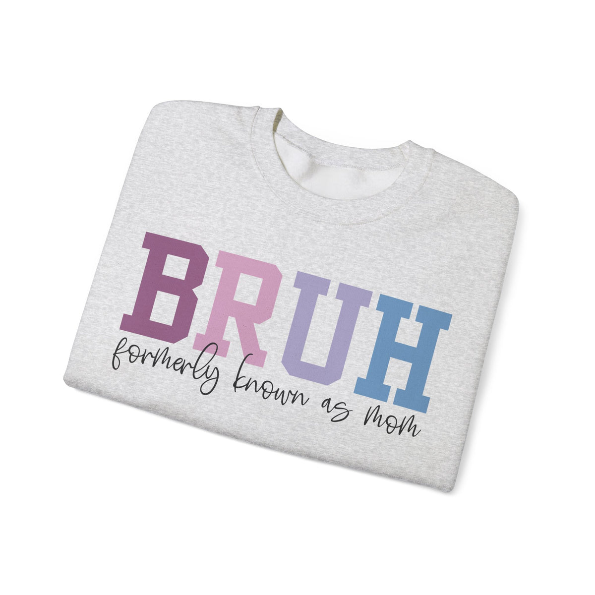 BRUH Formerly Known As Mom – Gildan Heavy Blend | Trendy Women’s Soft Sweatshirt. Direct to Garment. Printed & Shipped in the USA. Unisex Sizes.