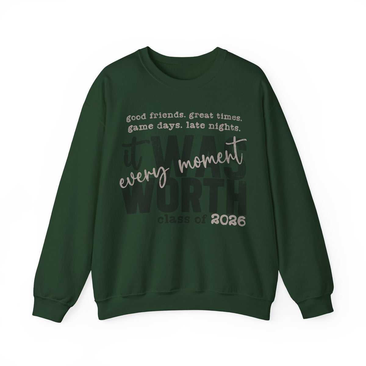 It Was Worth Every Moment | Class of 2026, Graduation – Gildan Heavy Blend | Trendy Women’s and Men's Soft Sweatshirt. Direct to Garment. Printed & Shipped in the USA. Unisex Sizes.